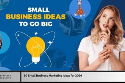 50 Small Business Marketing Ideas for 2024